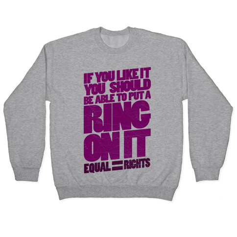 If You Like It You Should Be Able To Put A Ring On It Pullover