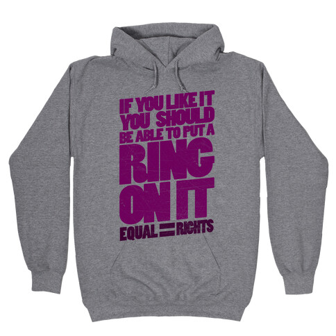 If You Like It You Should Be Able To Put A Ring On It Hooded Sweatshirt
