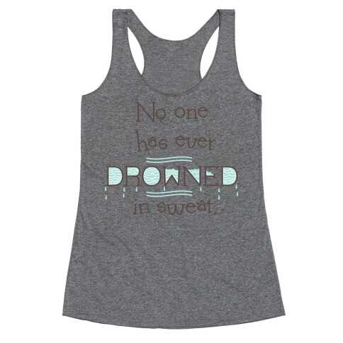 Drowned in Sweat Racerback Tank Top