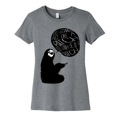 Sloth Bitch Womens T-Shirt