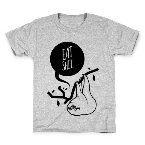 Eat Shit Sloth Kids T-Shirt