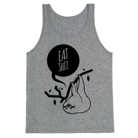 Eat Shit Sloth Tank Top