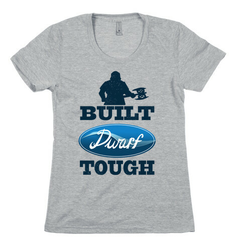 Built Dwarf Tough Womens T-Shirt