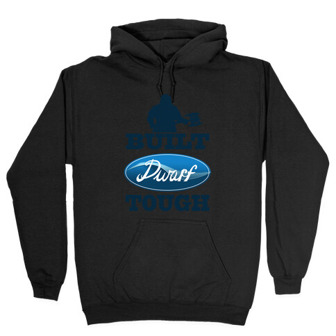 Built Dwarf Tough Hooded Sweatshirt