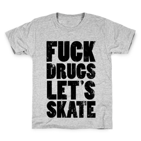 F*** Drugs Let's Skate Kids T-Shirt