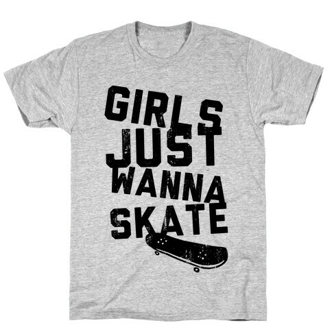 Girls Just Wanna Skate (Tank) T-Shirt