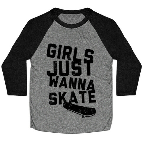 Girls Just Wanna Skate (Tank) Baseball Tee