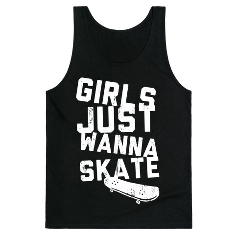 Girls Just Wanna Skate (Dark Tank) Tank Top