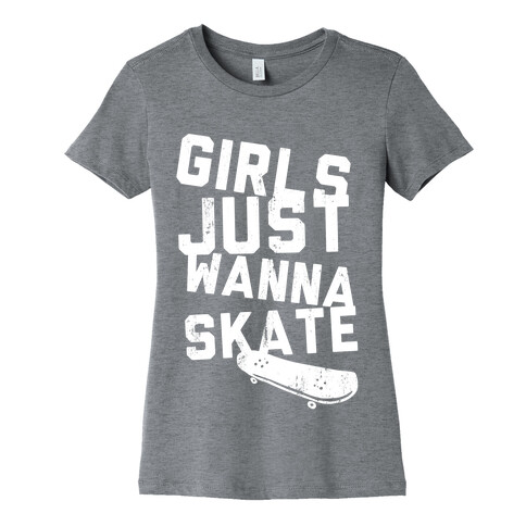 Girls Just Wanna Skate (Dark) Womens T-Shirt