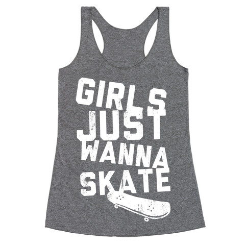 Girls Just Wanna Skate (Dark) Racerback Tank Top