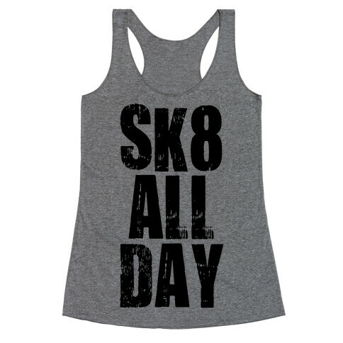 Skate All Day (Tank) Racerback Tank Top