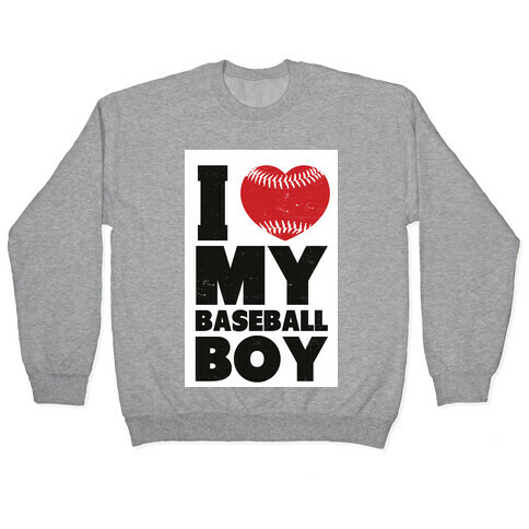 I Love My Baseball Boy Pullover