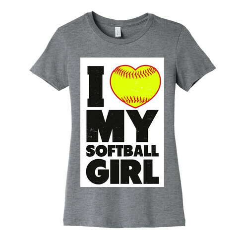 I Love My Softball Girl Womens T-Shirt