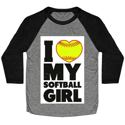 I Love My Softball Girl Baseball Tee