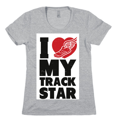 I Love My Track Star Womens T-Shirt