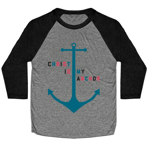 Christ is my Anchor Baseball Tee