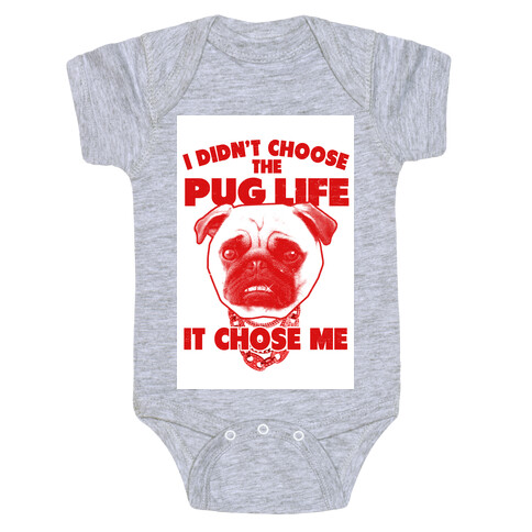 Pug Life Chose Me Baby One-Piece
