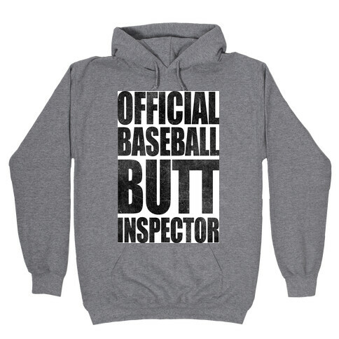 Official Baseball Butt Inspector Hooded Sweatshirt