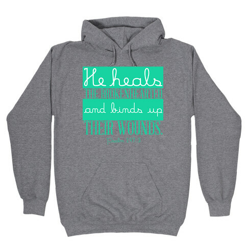 He Heals The Brokenhearted Hooded Sweatshirt