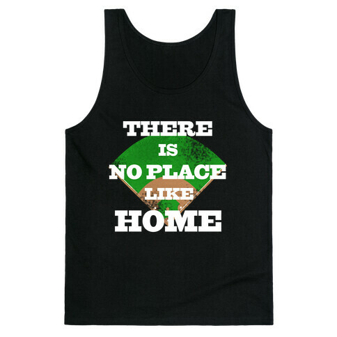There is No Place Like Home Tank Top
