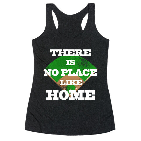 There is No Place Like Home Racerback Tank Top