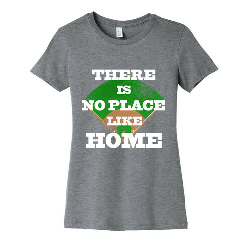 There is No Place Like Home (Juniors) Womens T-Shirt