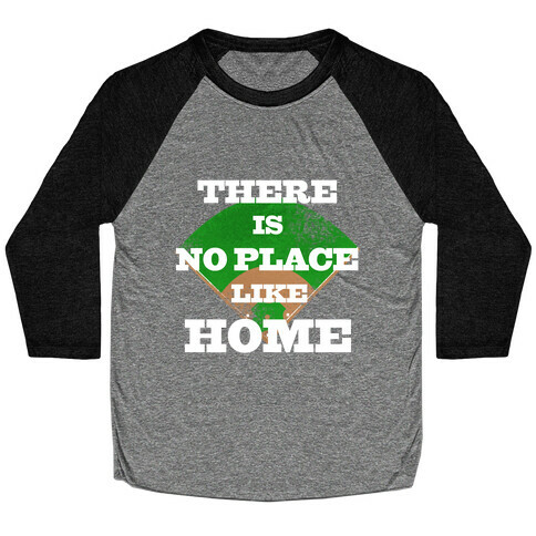There is No Place Like Home (Juniors) Baseball Tee