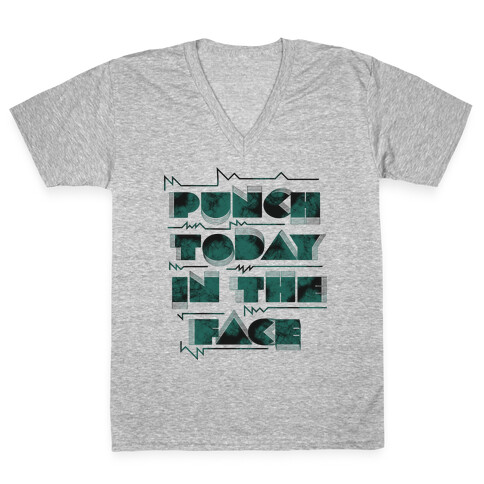 Punch Today in the Face V-Neck Tee Shirt