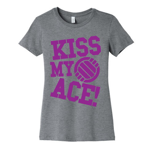 Kiss My Ace! Womens T-Shirt