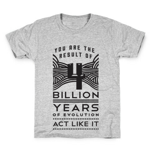 4 Billion Years Kids T-Shirt
