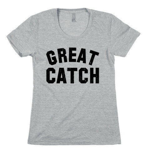 Great Catch (Tank) Womens T-Shirt