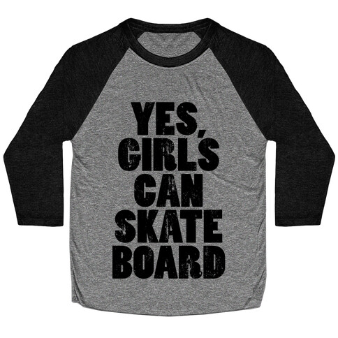 Yes, Girls Can Skateboard (Tank) Baseball Tee