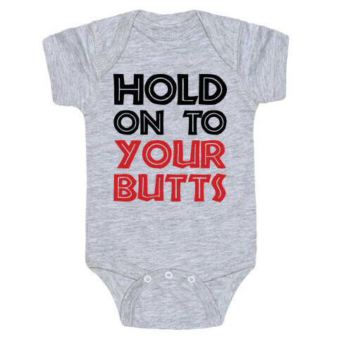 Hold On To Your Butts (Baseball) Baby One-Piece