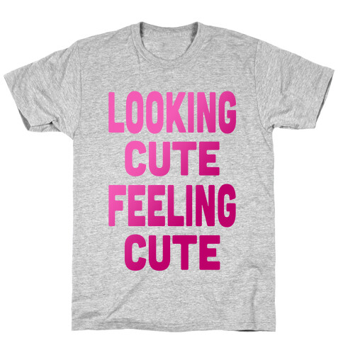 Lookin' Cute, Feelin' Cute (Athletic Tank) T-Shirt
