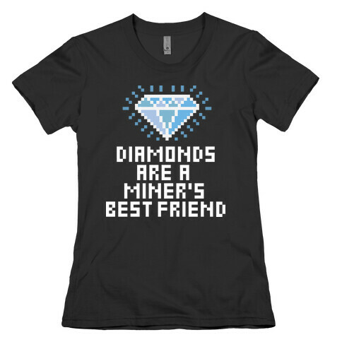Miner's Best Friend Womens T-Shirt