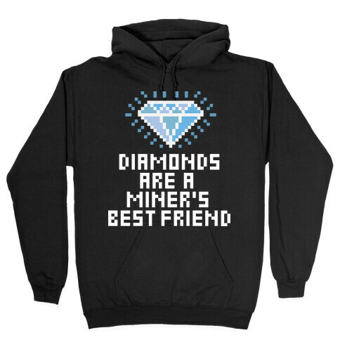 Miner's Best Friend Hooded Sweatshirt