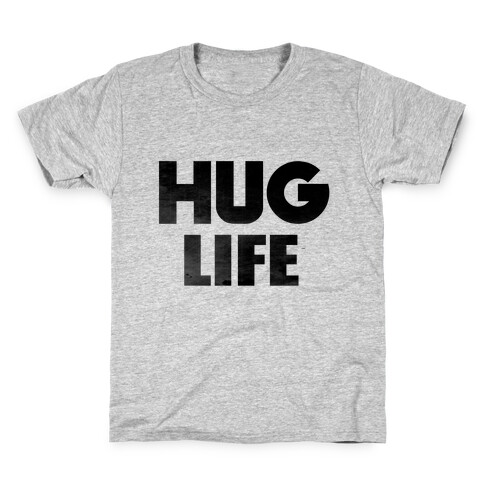 Hug Life Kids T-Shirt