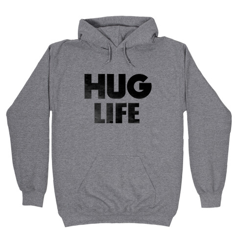 Hug Life Hooded Sweatshirt