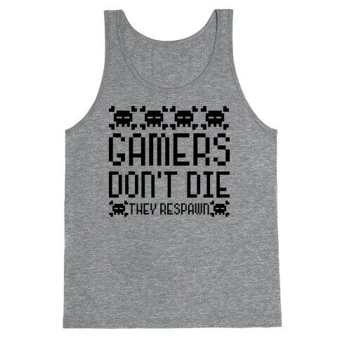 Gamers Don't Die Tank Top