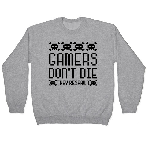 Gamers Don't Die Pullover