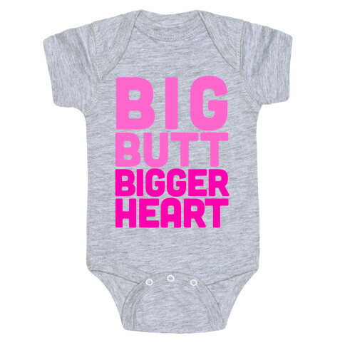 Big Butt, Bigger Heart Baby One-Piece