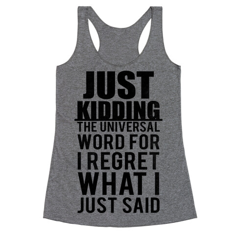 Just Kidding (Tank) Racerback Tank Top