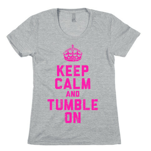 Keep Calm and Tumble On (Tank) Womens T-Shirt