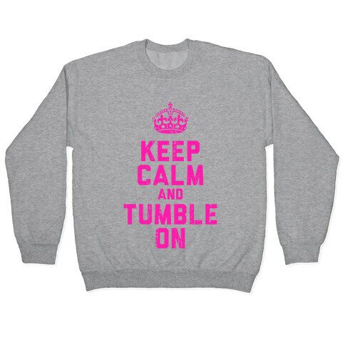 Keep Calm and Tumble On (Tank) Pullover