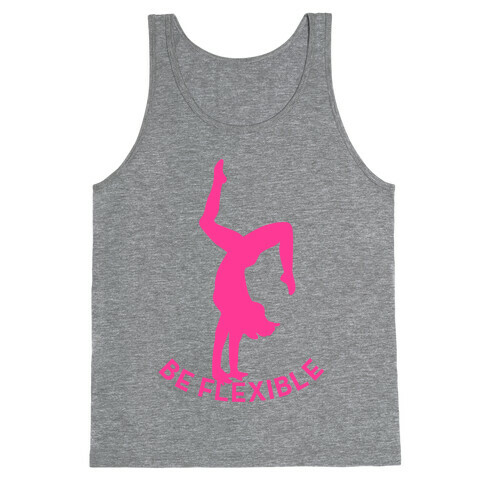 Be Flexible (Tank) Tank Top