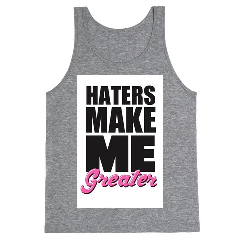 Haters Make Me Greater Tank Top