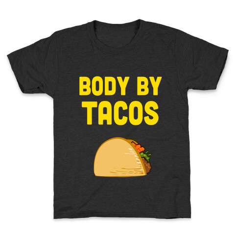 Body By Tacos Kids T-Shirt