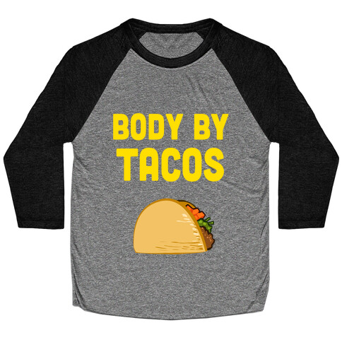 Body By Tacos Baseball Tee