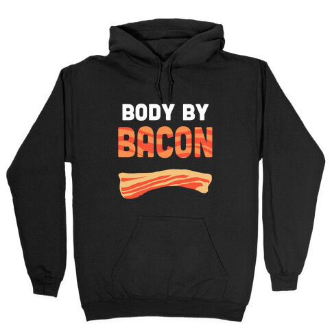 Body by Bacon Hooded Sweatshirt