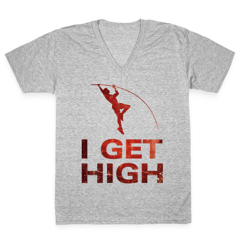 I Get High V-Neck Tee Shirt